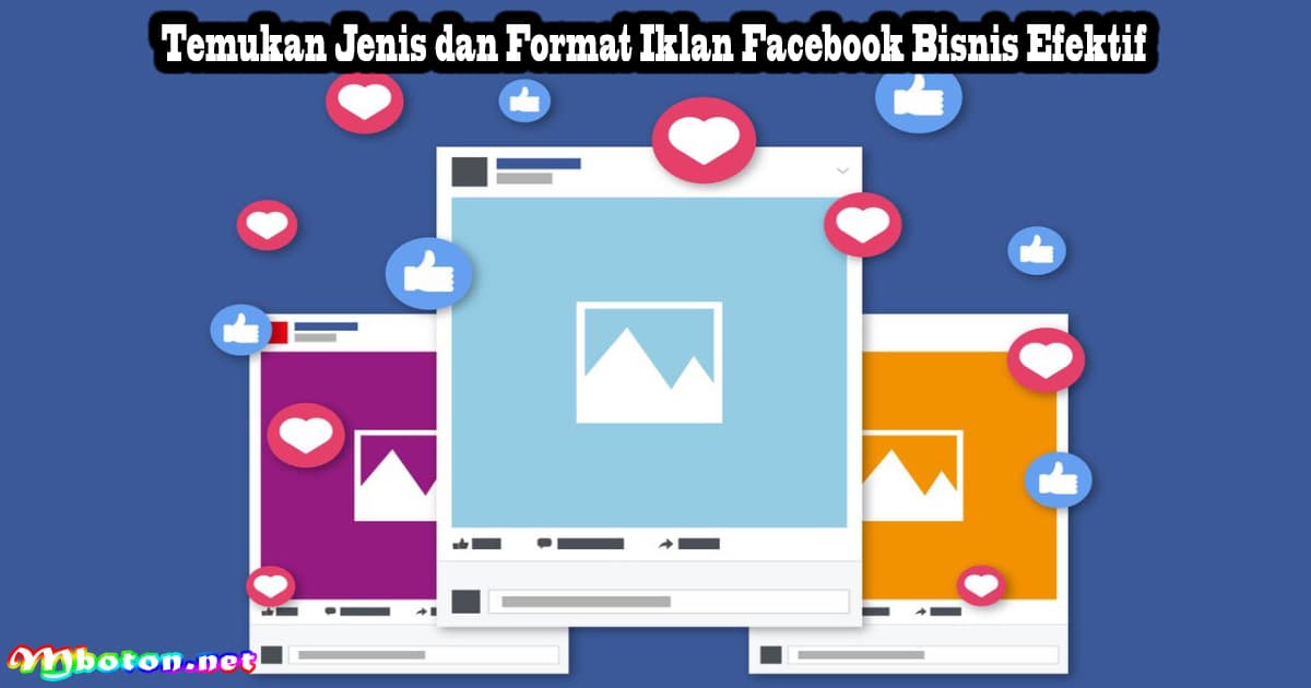 Temukan Jenis dan Format Iklan Facebook Bisnis Efektif 6 Temukan Jenis dan Format Iklan Facebook Bisnis Efektif