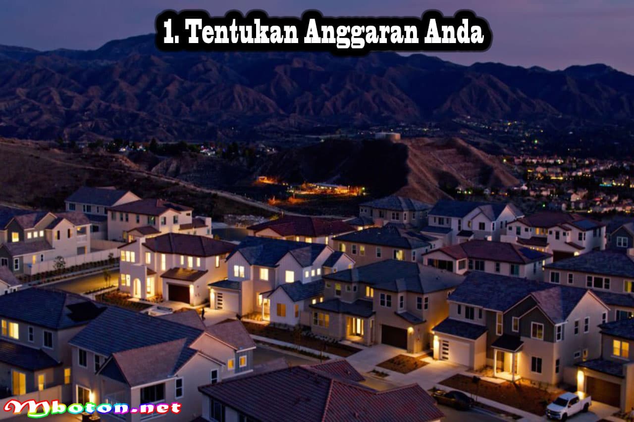13 Panduan Memilih Kawasan Perumahan Baru Yang Strategis 1 Tentukan Anggaran Anda