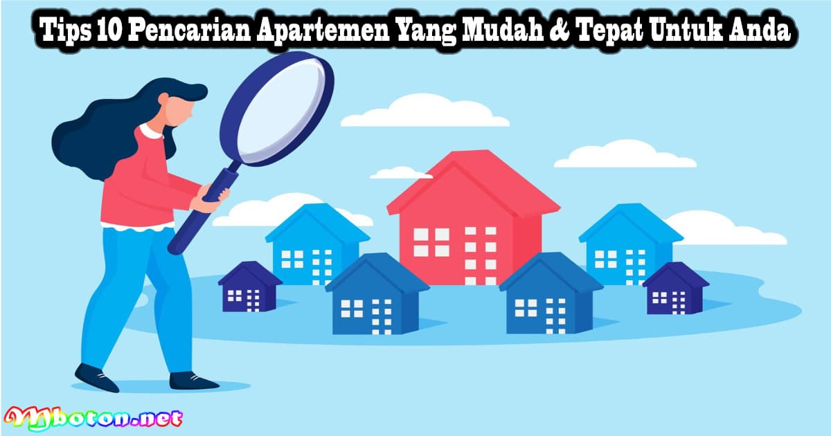 Tips 10 Pencarian Apartemen Yang Mudah & Tepat Untuk Anda 2 Tips 10 Pencarian Apartemen Yang Mudah & Tepat Untuk Anda
