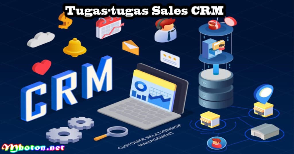 Apa Itu Sales CRM? Pengertian, Manfaat, Jenis Dan Tugasnya 3 Tugas-tugas Sales CRM