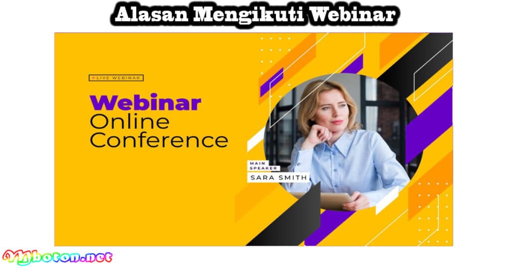 Mengenal Webinar: Apa itu, Fungsi, Manfaat dan Cara Kerja! 3 Alasan Mengikuti Webinar