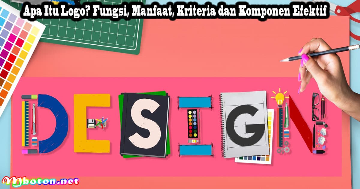 Apa Itu Logo? Fungsi, Manfaat, Kriteria dan Komponen Efektif 9 Apa Itu Logo? Fungsi, Manfaat, Kriteria dan Komponen Efektif