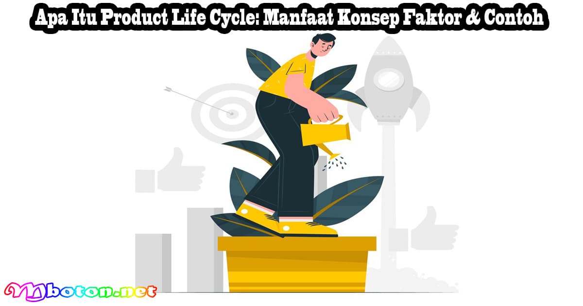 Apa Itu Product Life Cycle: Manfaat Konsep Faktor & Contoh