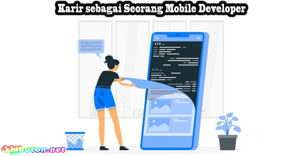 Seorang Mobile Developer? Tugas, Skill, Manfaat, Gaji Karir 3 Karir sebagai Seorang Mobile Developer