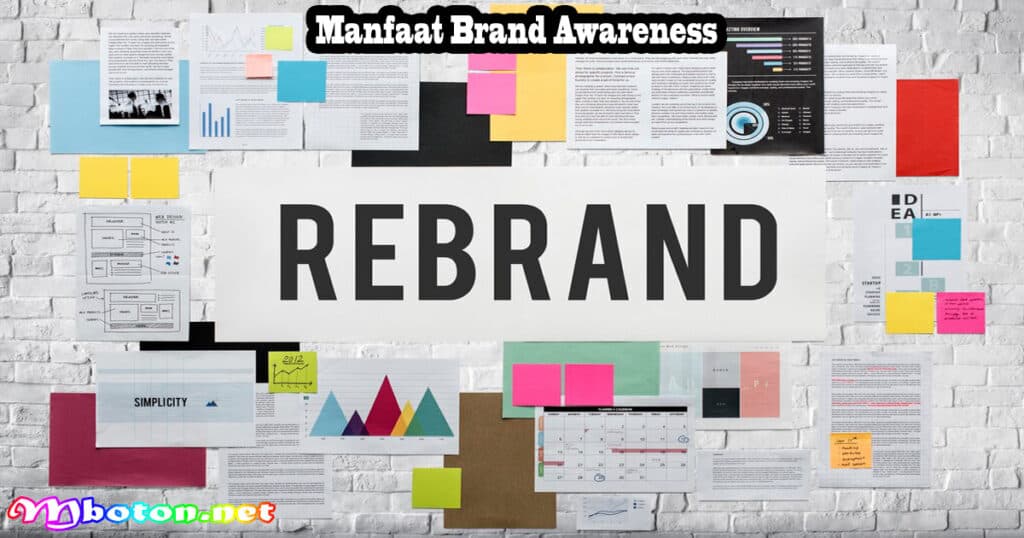 Brand Awareness: Fungsi, Manfaat dan Cara Meningkatkannya 3 Manfaat Brand Awareness
