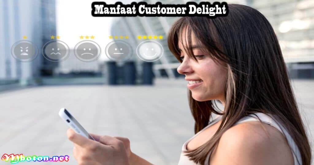 Customer Delight: Apa Itu, Fungsi, Contoh Dan Manfaatnya 3 Manfaat Customer Delight