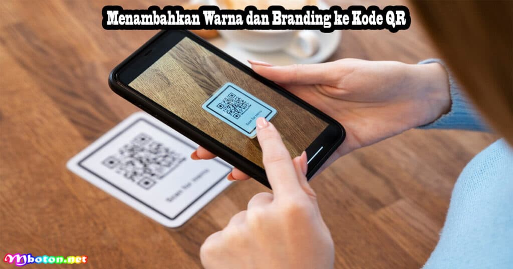Tips Langkah Mudah Membuat Generator Kode QR Gratis! 3 Menambahkan Warna dan Branding ke Kode QR