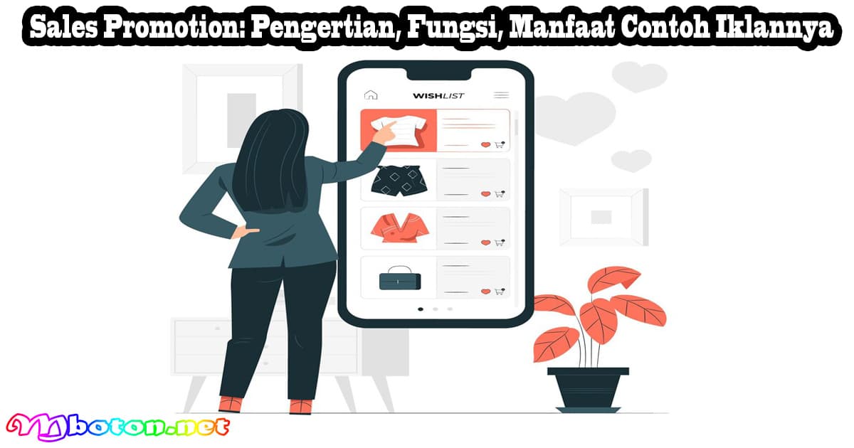 Sales Promotion: Pengertian, Fungsi, Manfaat Contoh Iklannya 5 Sales Promotion: Pengertian, Fungsi, Manfaat Contoh Iklannya