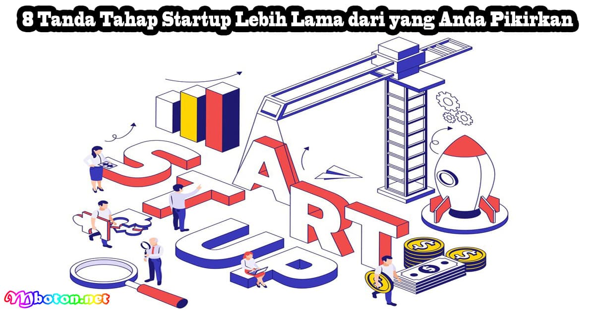 6 Tanda Tahap Startup Lebih Lama dari yang Anda Pikirkan 9 6 Tanda Tahap Startup Lebih Lama dari yang Anda Pikirkan