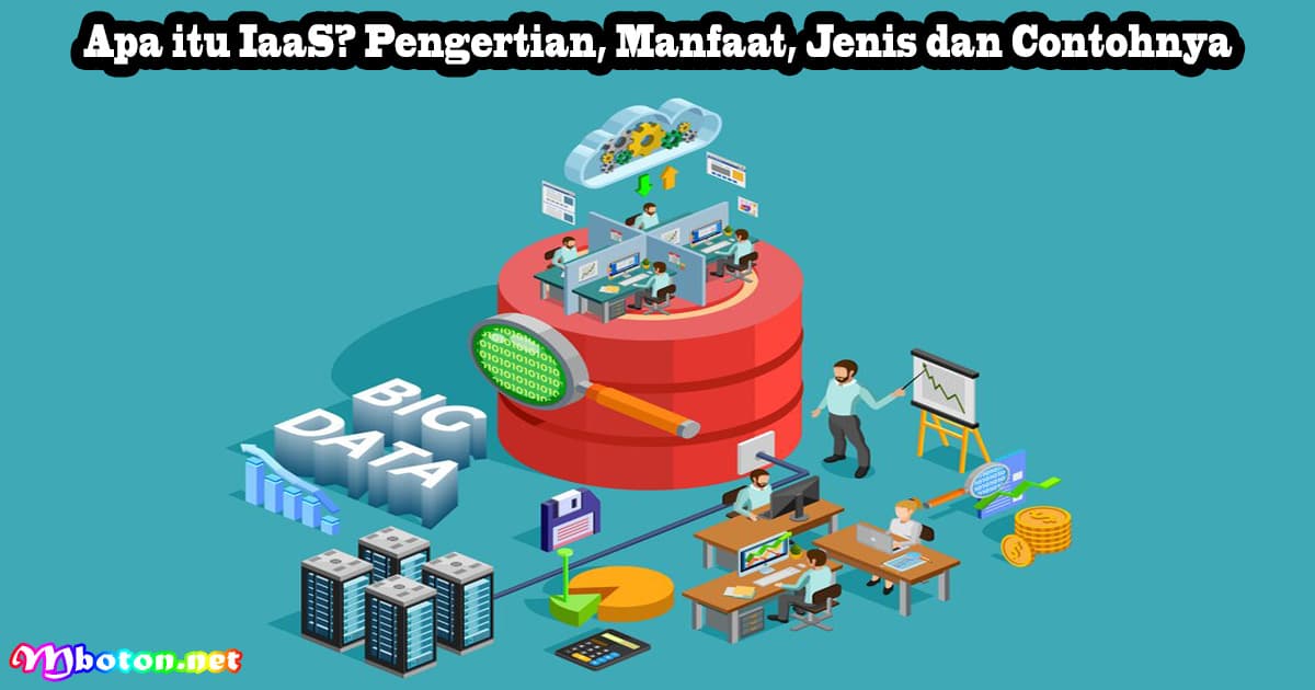 Apa itu IaaS? Pengertian, Manfaat, Jenis dan Contohnya 6 Apa itu IaaS? Pengertian, Manfaat, Jenis dan Contohnya
