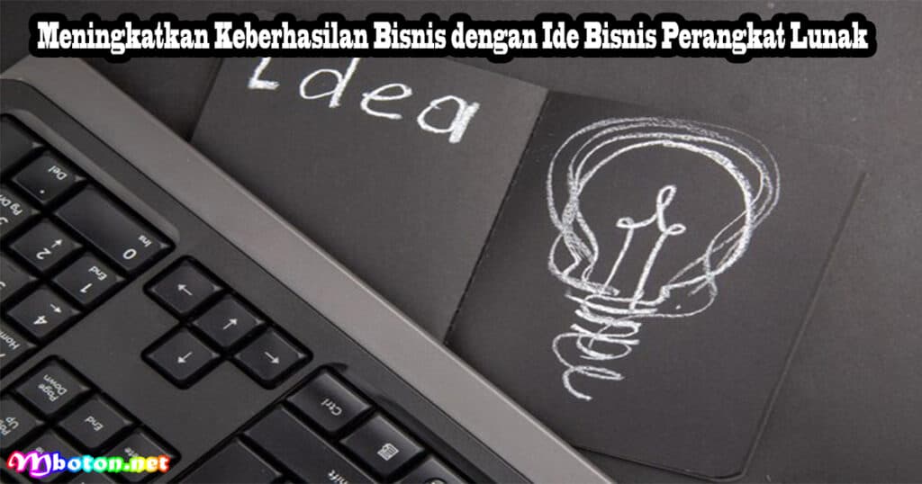 Meningkatkan Keberhasilan Bisnis dengan Ide Bisnis Perangkat Lunak