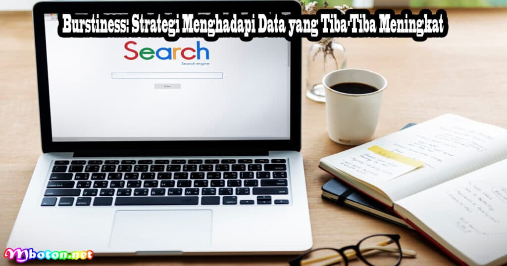 Connect Search Console BigQuery Ekspor Data Massal 4 Burstiness: Strategi Menghadapi Data yang Tiba-Tiba Meningkat