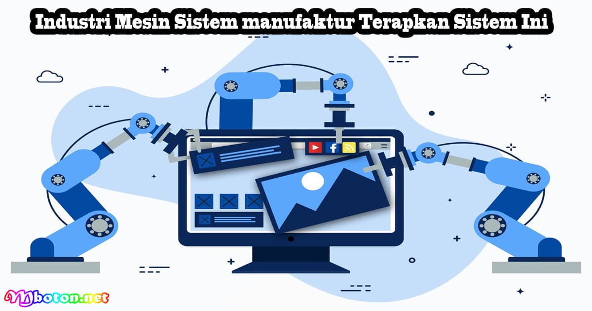 Industri Mesin Sistem manufaktur Terapkan Sistem Ini 8 Industri Mesin Sistem manufaktur Terapkan Sistem Ini