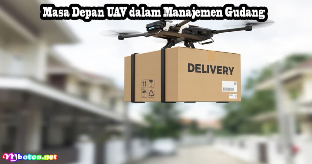 Manfaat Penggunaan UAV Efisiensi Di Gudang Solusi Terkini 3 Masa Depan UAV dalam Manajemen Gudang