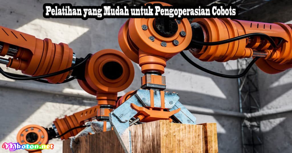 Pelatihan yang Mudah untuk Pengoperasian Cobots