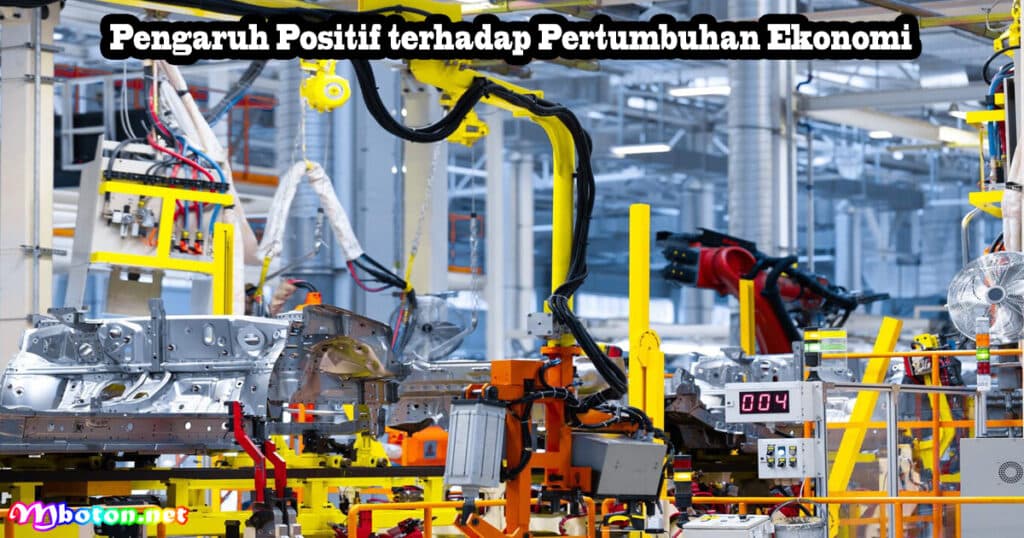 Industri Mesin Sistem manufaktur Terapkan Sistem Ini 3 Pengaruh Positif terhadap Pertumbuhan Ekonomi