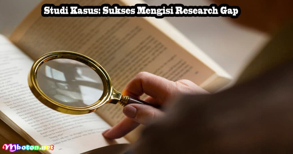 Research Gap: Apa Itu, Fungsi, Jenis, Manfaat Bisnis Kami 3 Studi Kasus: Sukses Mengisi Research Gap