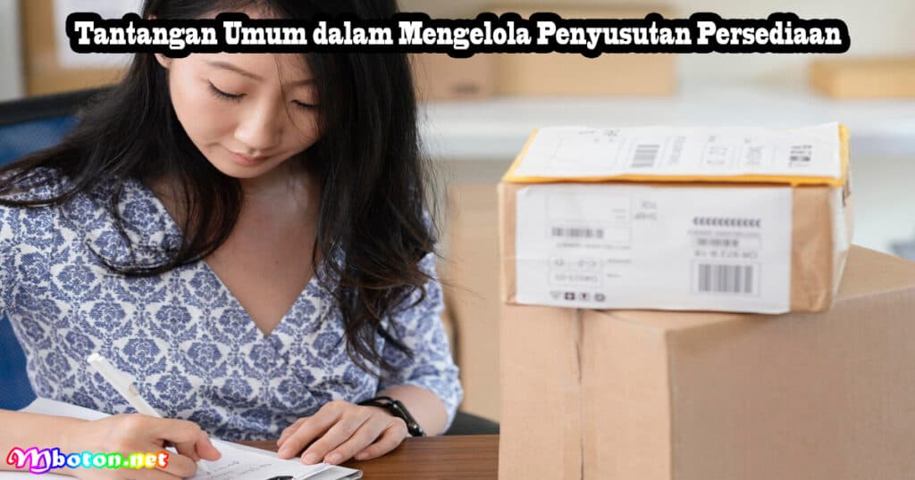 Apa itu Penyusutan Persediaan Bisnis Ritel? Cara Mencegahnya 3 Tantangan Umum dalam Mengelola Penyusutan Persediaan