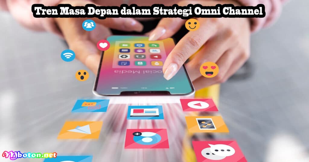Tren Masa Depan dalam Strategi Omni Channel