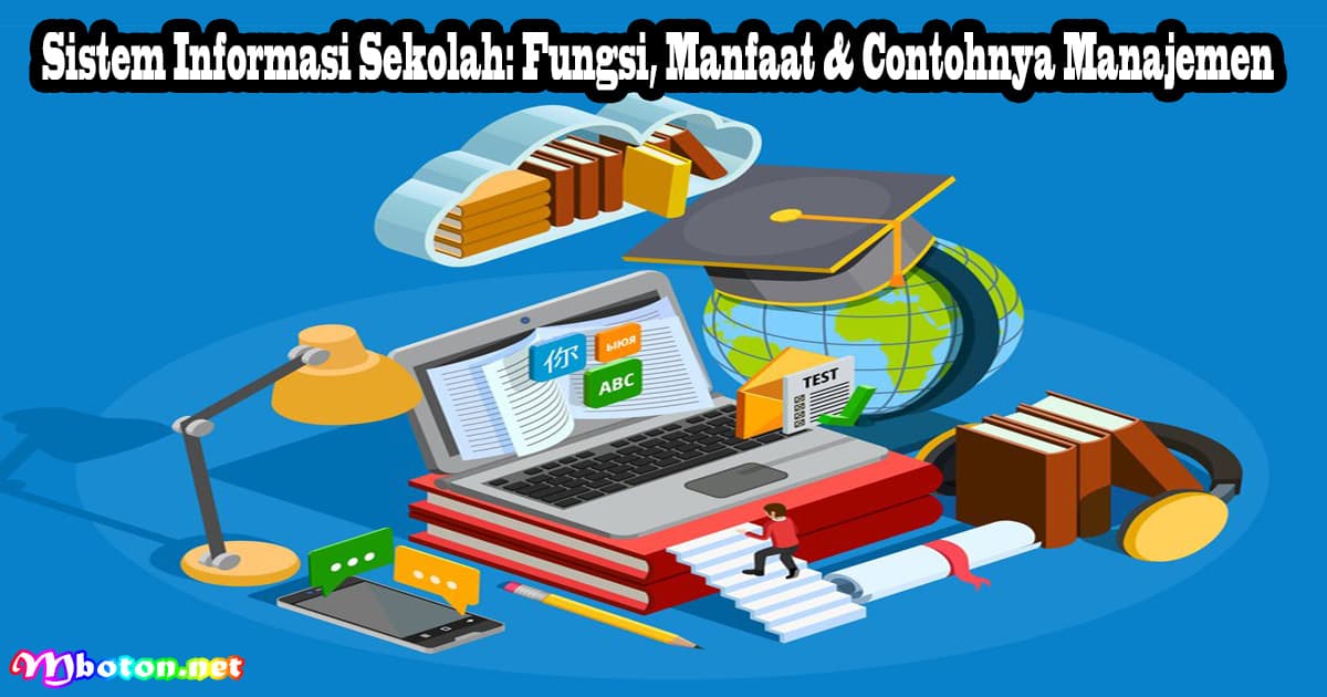 Sistem Informasi Sekolah: Fungsi, Manfaat & Contohnya Manajemen 5 Sistem Informasi Sekolah: Fungsi, Manfaat & Contohnya Manajemen