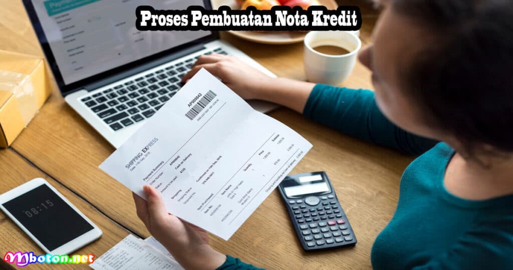 Nota Kredit: Apa Itu, Fungsi, Manfaat, Contohnya Dalam Bisnis Anda 3 Proses Pembuatan Nota Kredit