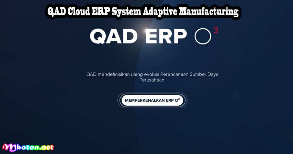 20 Aplikasi ERP Terbaik Untuk Mendukung Bisnis di Indonesia 5 QAD Cloud ERP System Adaptive Manufacturing