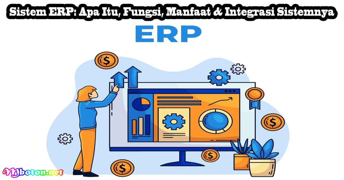 Sistem ERP: Apa Itu, Fungsi, Manfaat & Integrasi Sistemnya 6 Sistem ERP: Apa Itu, Fungsi, Manfaat & Integrasi Sistemnya