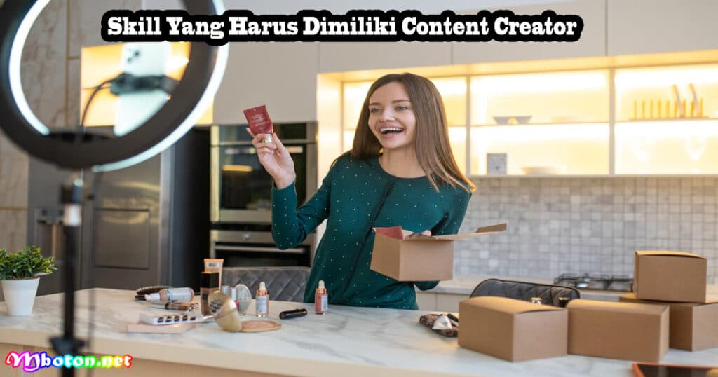Penting Distribusi Content Creator Untuk Promosi Bisnis Anda 3 Skill Yang Harus Dimiliki Content Creator