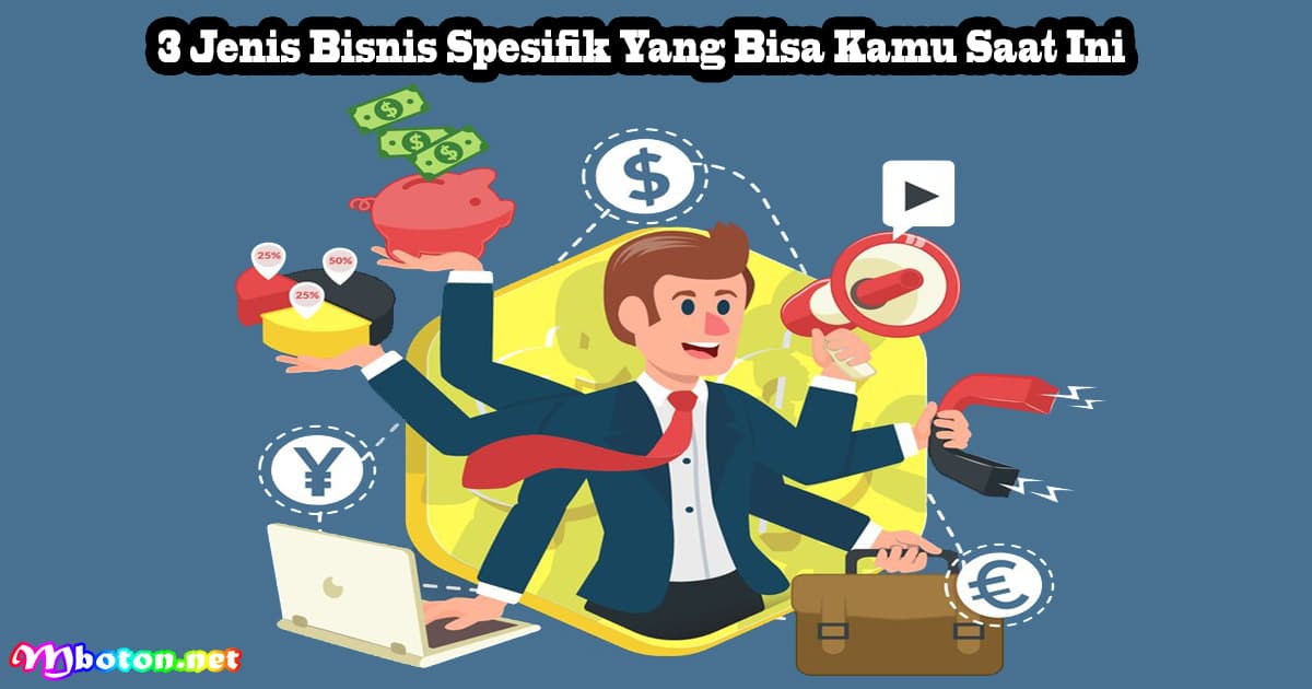 3 Jenis Bisnis Spesifik Yang Bisa Kamu Saat Ini 9 3 Jenis Bisnis Spesifik Yang Bisa Kamu Saat Ini
