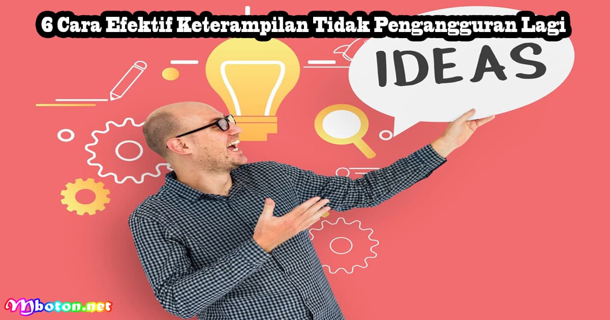 6 Cara Efektif Keterampilan Tidak Pengangguran Lagi 8 6 Cara Efektif Keterampilan Tidak Pengangguran Lagi