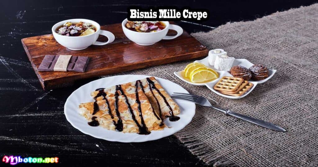 10 IDE Bisnis Bulan Ramadhan Paling Laris Saat Ini! 3 Bisnis Mille Crepe