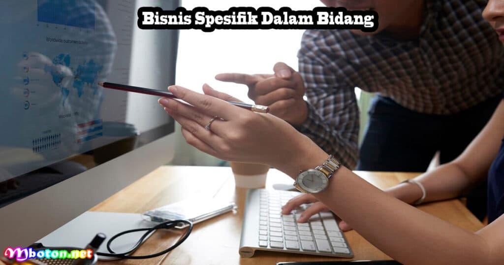 3 Jenis Bisnis Spesifik Yang Bisa Kamu Saat Ini 3 Bisnis Spesifik Dalam Bidang