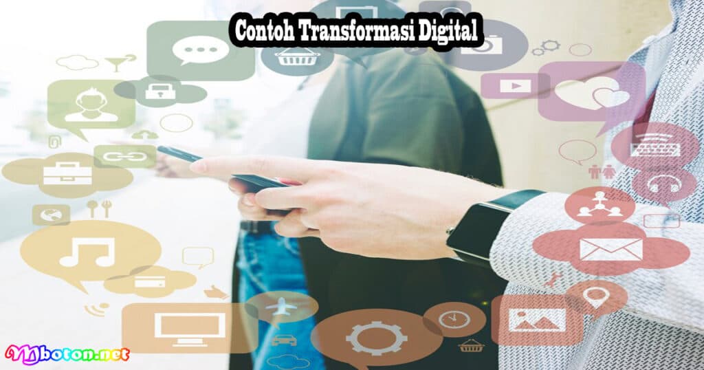 Transformasi Digital: Apa itu, Fungsi, Manfaat, Contoh & Peran bagi Bisnis 3 Contoh Transformasi Digital