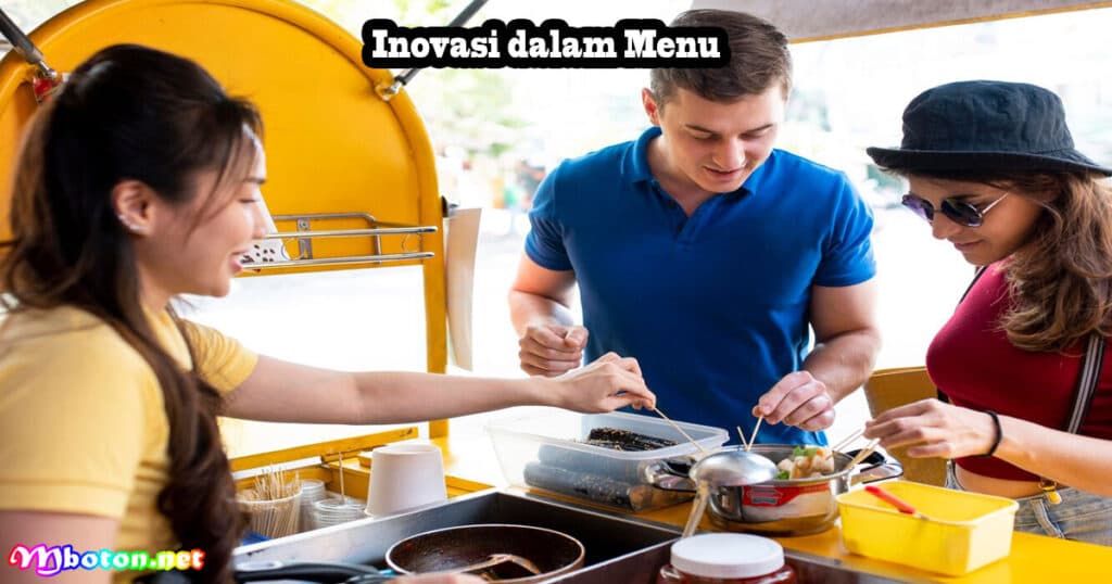 4 Tips Efektif Sumber Modal Mengelola Bisnis FnB 3 Inovasi dalam Menu
