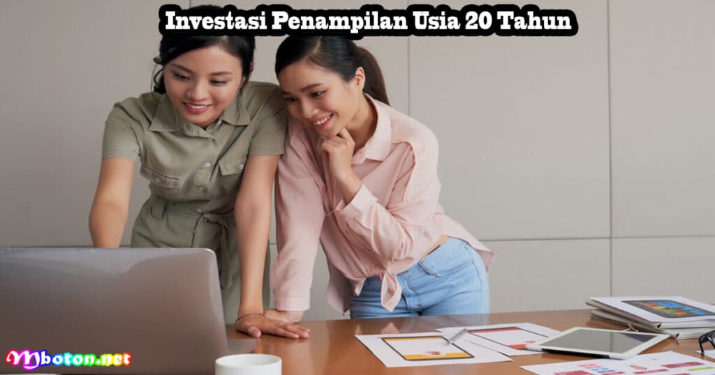 5 Investasi Terbaik usia 20 Tahun Sesuai Kriteria 3 Investasi Penampilan Usia 20 Tahun