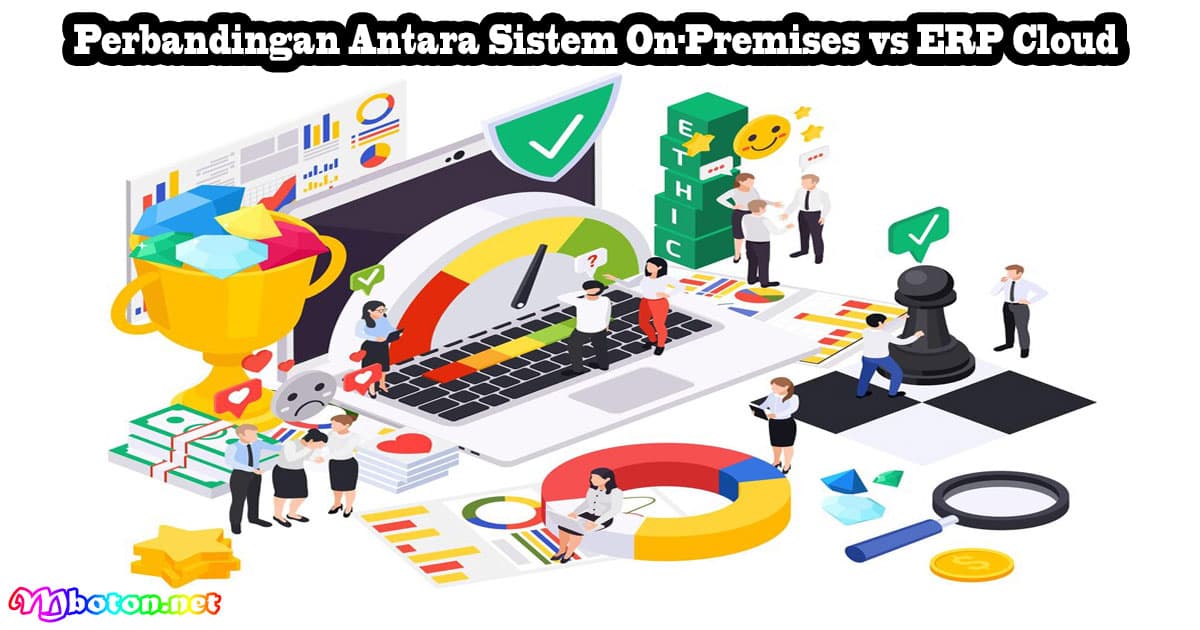 Perbandingan Antara Sistem On-Premises vs ERP Cloud 7 Perbandingan Antara Sistem On-Premises vs ERP Cloud