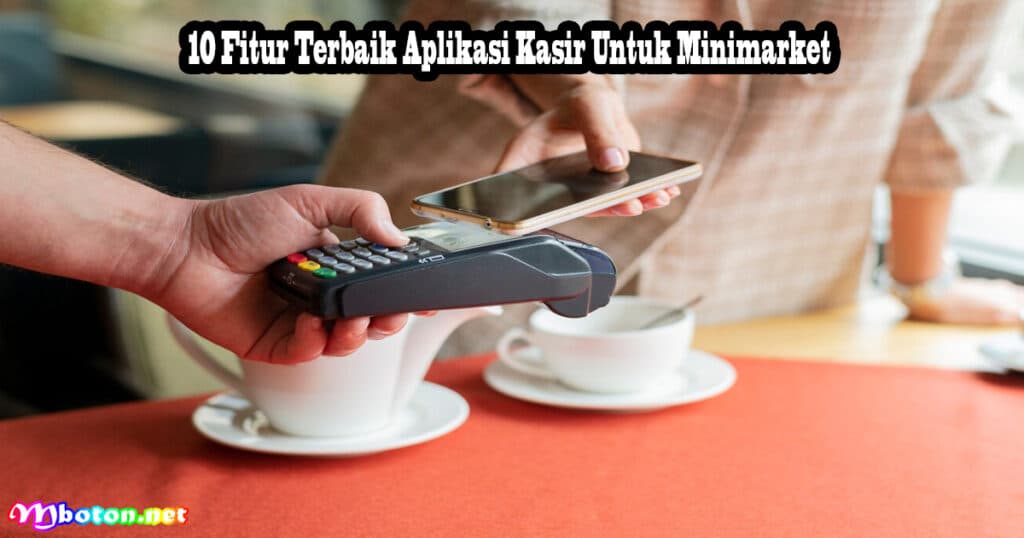 10 Fitur Aplikasi Kasir Minimarket Indonesia Terbaik 3 10 Fitur Terbaik Aplikasi Kasir Untuk Minimarket