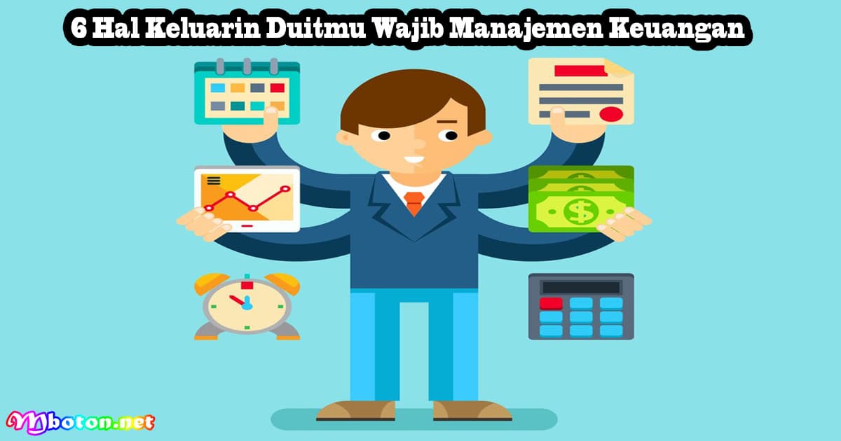 6 Hal Keluarin Duitmu Wajib Manajemen Keuangan 4 6 Hal Keluarin Duitmu Wajib Manajemen Keuangan