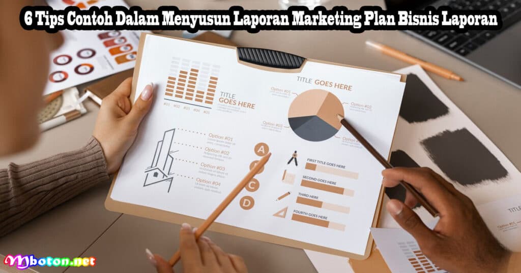 Contoh Laporan Marketing Plan Campaign Yang Ideal 4 6 Tips Contoh Dalam Menyusun Laporan Marketing Plan Bisnis Laporan
