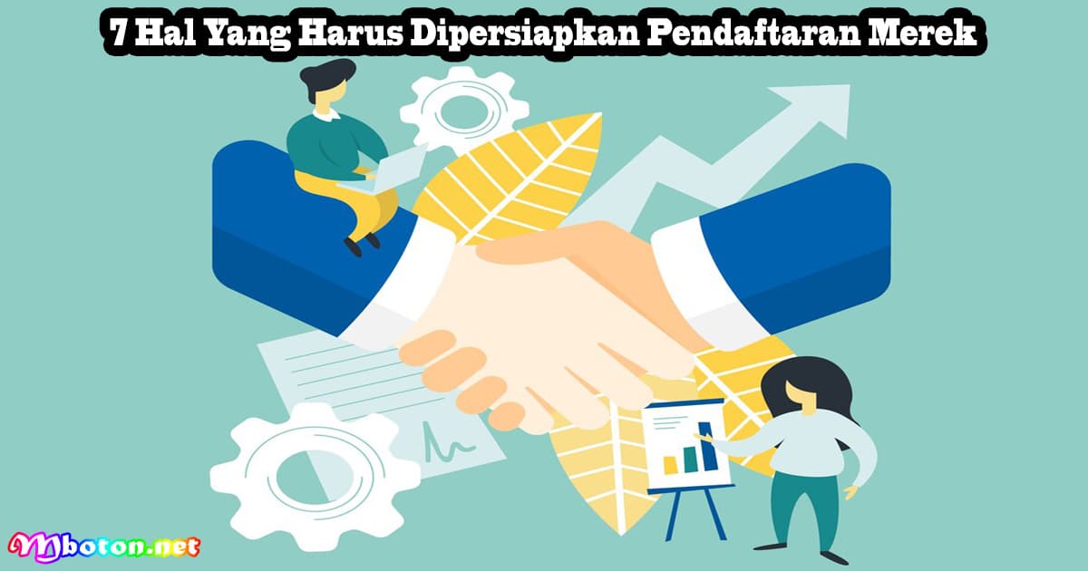 7 Hal Yang Harus Dipersiapkan Pendaftaran Merek 3 7 Hal Yang Harus Dipersiapkan Pendaftaran Merek
