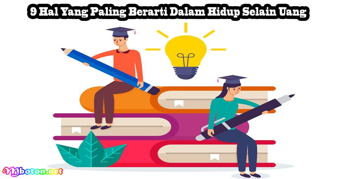 9 Hal Yang Paling Berarti Dalam Hidup Selain Uang 6 9 Hal Yang Paling Berarti Dalam Hidup Selain Uang