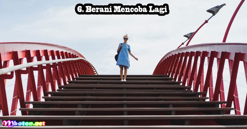 Inilah 7 Kunci Perjalanan Dalam Menuju Sukses 3 Berani Mencoba Lagi