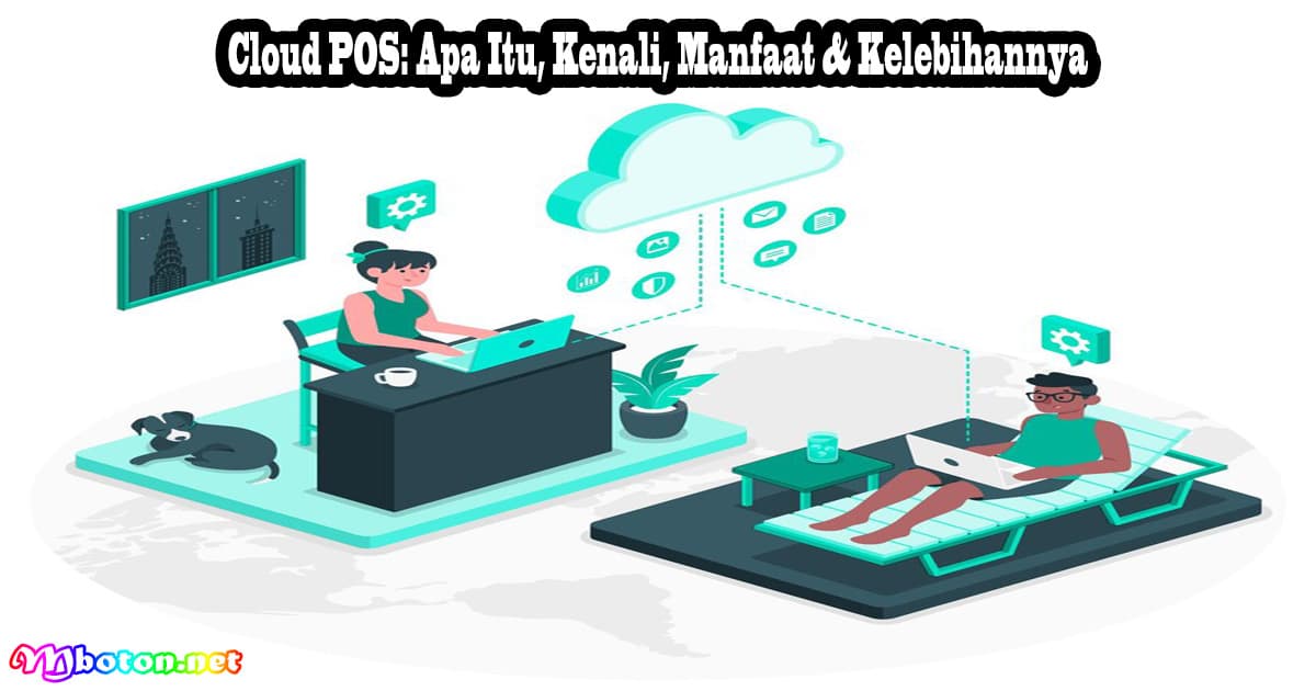 Cloud POS: Apa Itu, Kenali, Manfaat & Kelebihannya 2 Cloud POS: Apa Itu, Kenali, Manfaat & Kelebihannya