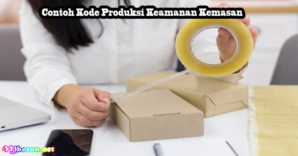 Contoh Kode Produksi Keamanan Kemasan