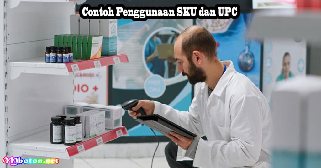Perbedaan SKU dan UPC Dalam Identifikasi Produk 3 Contoh Penggunaan SKU dan UPC