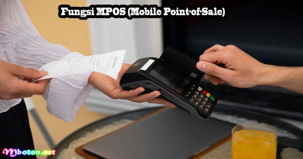 MPOS: Apa Itu, Manfaat, Fungsi, Dan Cara Kerjanya 3 Fungsi MPOS (Mobile Point-of-Sale)