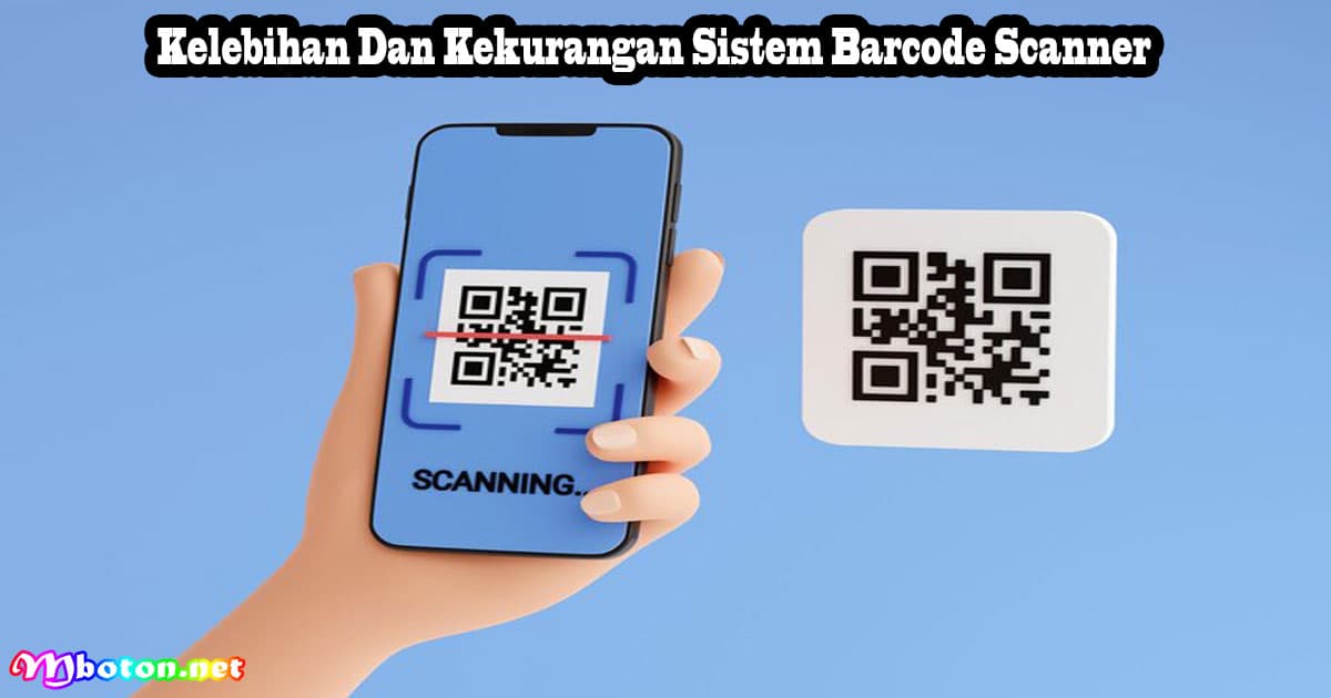 Kelebihan Dan Kekurangan Sistem Barcode Scanner 1 Kelebihan Dan Kekurangan Sistem Barcode Scanner