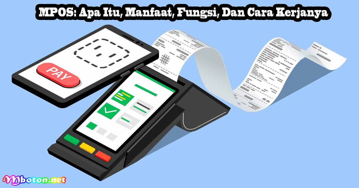 MPOS: Apa Itu, Manfaat, Fungsi, Dan Cara Kerjanya 6 MPOS: Apa Itu, Manfaat, Fungsi, Dan Cara Kerjanya