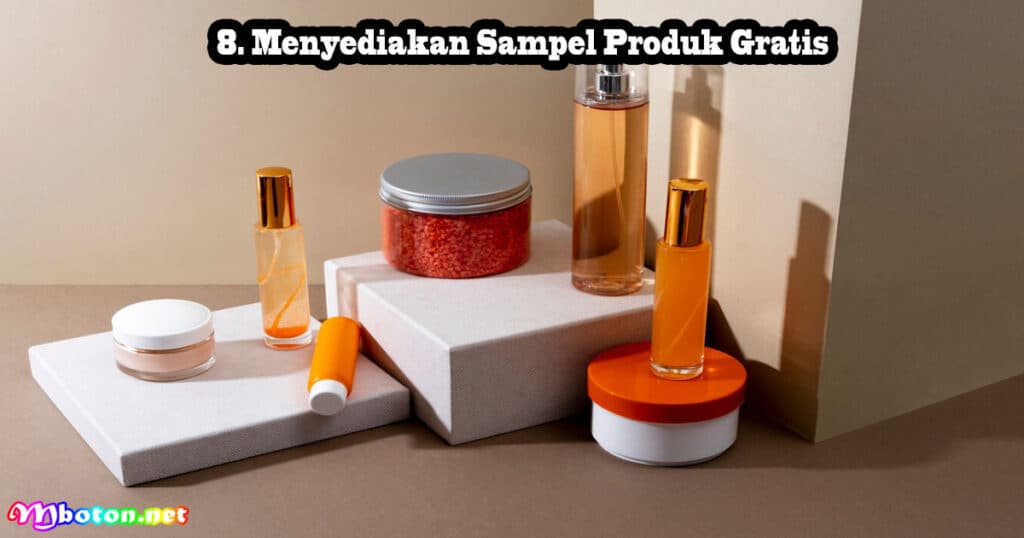 10 Strategi Dalam Promosi Produk Kosmetik Anda! 5 Menyediakan Sampel Produk Gratis