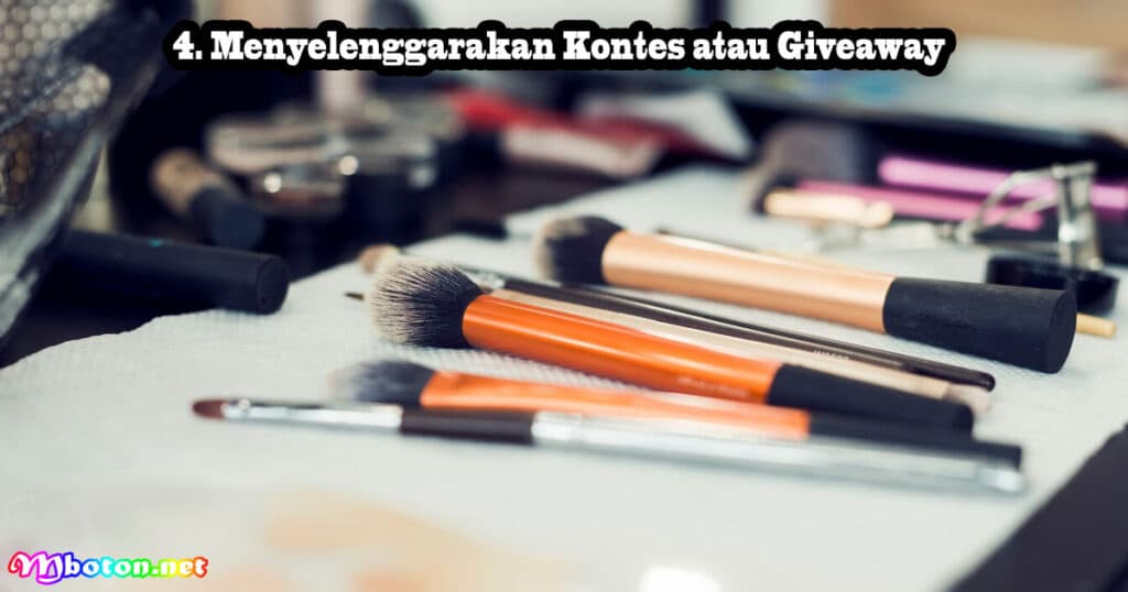 10 Strategi Dalam Promosi Produk Kosmetik Anda! 4 Menyelenggarakan Kontes atau Giveaway